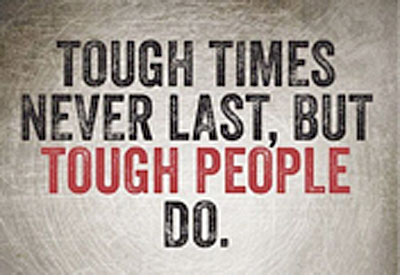 tough-times-never-last-but-tough-people-do